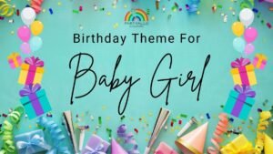 Birthday Theme For Baby Girl